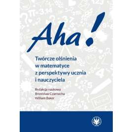 Aha! Twórcze olśnienia w matematyce...