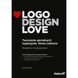 Logo Design Love. Tworzenie genialnych logotypów. Nowa odsłona