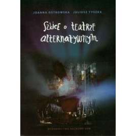 Szkice o teatrze alternatywnym - używana - łagodnie czytana