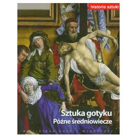Sztuka gotyku Późne średniowiecze t.6 - używana - jak nowa