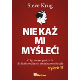 Nie każ mi myśleć! O życiowym podejściu do funkcjonalności stron internetowych.