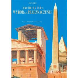 Architektura. Wybór czy przeznaczenie