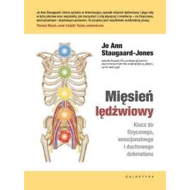 Mięsień lędźwiowy. Klucz do fizycznego, emocjonalnego i duchowego dobrostanu Jo Ann Staugaard-Jones