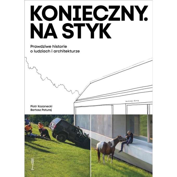KONIECZNY. NA STYK PRAWDZIWE HISTORIE O LUDZIACH I ARCHITEKTURZE MK