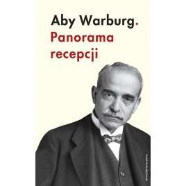 Aby Warburg. Panorama recepcji