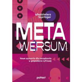 Metawersum. Nowe wyzwania dla zarządzania w gospodarce cyfrowej